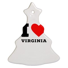I Love Virginia Ornament (christmas Tree)  by ilovewhateva