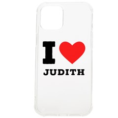 I Love Judith Iphone 12 Pro Max Tpu Uv Print Case by ilovewhateva