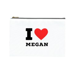 I Love Megan Cosmetic Bag (large) by ilovewhateva