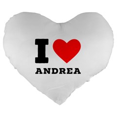 I Love Andrea Large 19  Premium Heart Shape Cushions by ilovewhateva