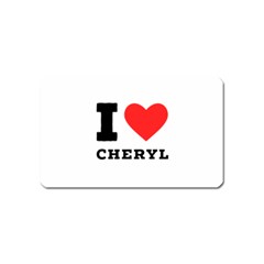 I Love Cheryl Magnet (name Card) by ilovewhateva