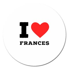 I Love Frances  Magnet 5  (round) by ilovewhateva