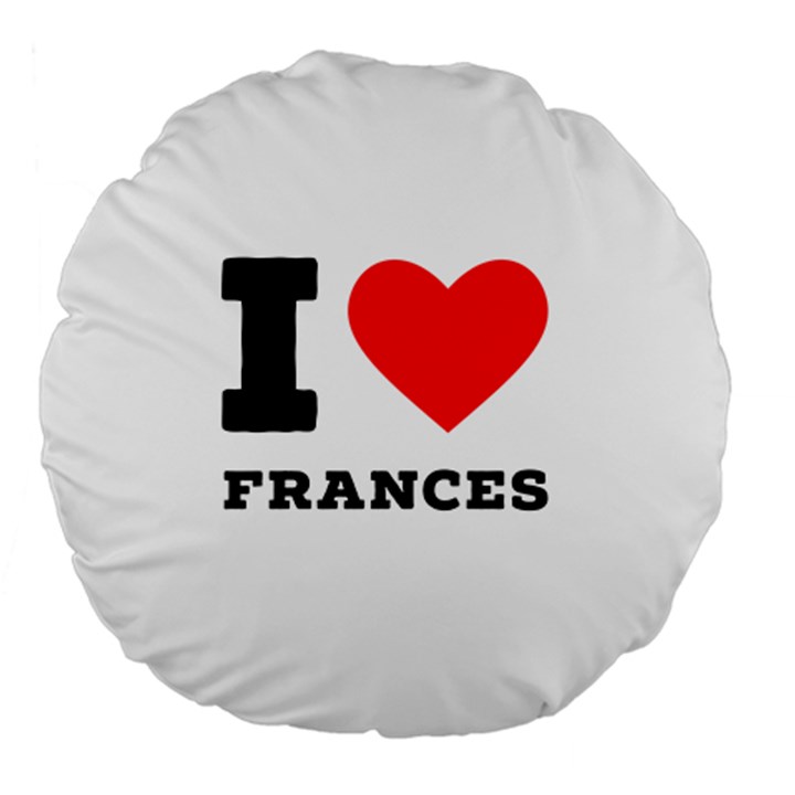 I love Frances  Large 18  Premium Flano Round Cushions