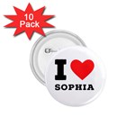 I love sophia 1.75  Buttons (10 pack)