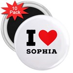 I love sophia 3  Magnets (10 pack) 