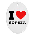 I love sophia Oval Ornament (Two Sides)
