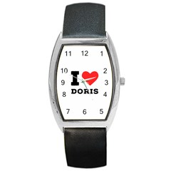 I Love Doris Barrel Style Metal Watch by ilovewhateva