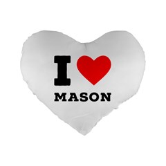 I Love Mason Standard 16  Premium Flano Heart Shape Cushions by ilovewhateva
