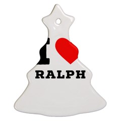 I Love Ralph Christmas Tree Ornament (two Sides) by ilovewhateva