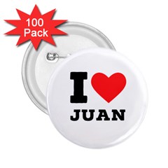 I Love Juan 2 25  Buttons (100 Pack)  by ilovewhateva