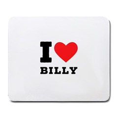 I Love Billy Large Mousepad by ilovewhateva