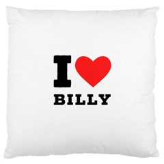 I Love Billy Large Cushion Case (two Sides) by ilovewhateva