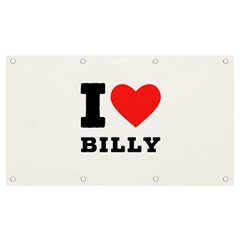 I Love Billy Banner And Sign 7  X 4  by ilovewhateva