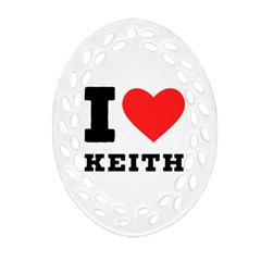 I Love Keith Ornament (oval Filigree) by ilovewhateva