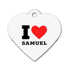 I Love Samuel Dog Tag Heart (one Side) by ilovewhateva