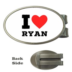 I Love Ryan Money Clips (oval)  by ilovewhateva