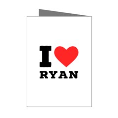 I Love Ryan Mini Greeting Cards (pkg Of 8) by ilovewhateva