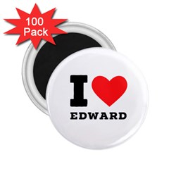 I Love Edward 2 25  Magnets (100 Pack)  by ilovewhateva