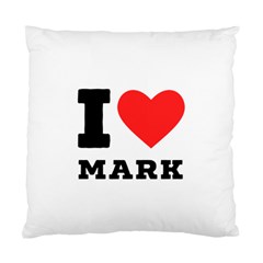 I Love Mark Standard Cushion Case (two Sides) by ilovewhateva