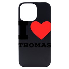 I Love Thomas Iphone 14 Pro Max Black Uv Print Case by ilovewhateva
