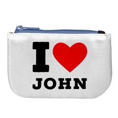 I Love John Large Coin Purse by ilovewhateva