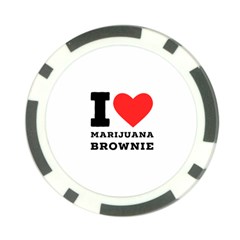 I Love Marijuana Brownie Poker Chip Card Guard (10 Pack) by ilovewhateva