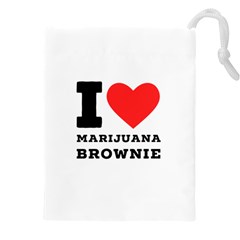 I Love Marijuana Brownie Drawstring Pouch (5xl) by ilovewhateva