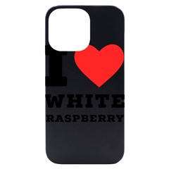 I Love White Raspberry Iphone 14 Pro Max Black Uv Print Case by ilovewhateva