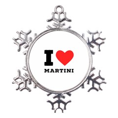 I Love Martini Metal Large Snowflake Ornament by ilovewhateva