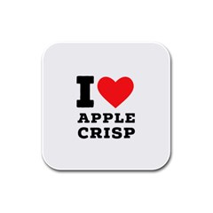 I Love Apple Crisp Rubber Square Coaster (4 Pack) by ilovewhateva