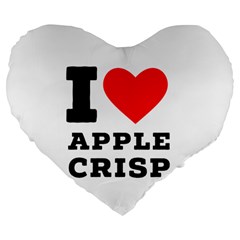 I Love Apple Crisp Large 19  Premium Flano Heart Shape Cushions by ilovewhateva