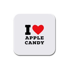 I Love Apple Candy Rubber Square Coaster (4 Pack) by ilovewhateva