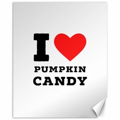 I Love Pumpkin Candy Canvas 11  X 14  by ilovewhateva