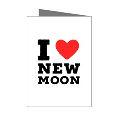 I Love New Moon Mini Greeting Cards (pkg Of 8) by ilovewhateva