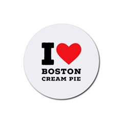 I Love Boston Cream Pie Rubber Coaster (round) by ilovewhateva