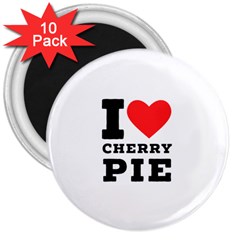 I Love Cherry Pie 3  Magnets (10 Pack)  by ilovewhateva