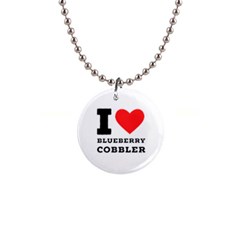 I Love Blueberry Cobbler 1  Button Necklace by ilovewhateva