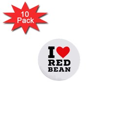 I Love Red Bean 1  Mini Buttons (10 Pack)  by ilovewhateva