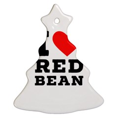 I Love Red Bean Ornament (christmas Tree)  by ilovewhateva