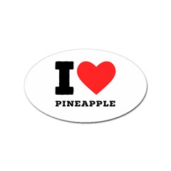 I Love Pineapple Sticker Oval (100 Pack) by ilovewhateva