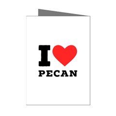 I Love Pecan Mini Greeting Cards (pkg Of 8) by ilovewhateva