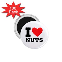 I Love Nuts 1 75  Magnets (100 Pack)  by ilovewhateva