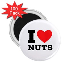I Love Nuts 2 25  Magnets (100 Pack)  by ilovewhateva