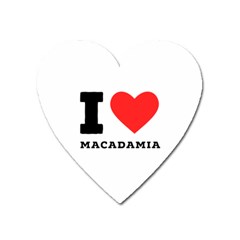 I Love Macadamia Heart Magnet by ilovewhateva