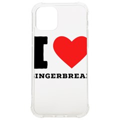 I Love Gingerbread Iphone 12/12 Pro Tpu Uv Print Case by ilovewhateva