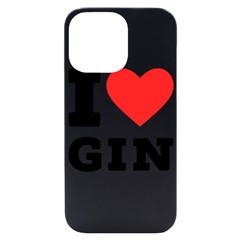 I Love Gin Iphone 14 Pro Max Black Uv Print Case by ilovewhateva
