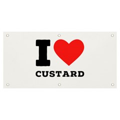 I Love Custard Banner And Sign 6  X 3  by ilovewhateva