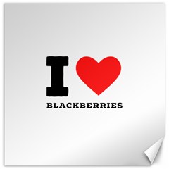 I Love Blackberries  Canvas 16  X 16  by ilovewhateva