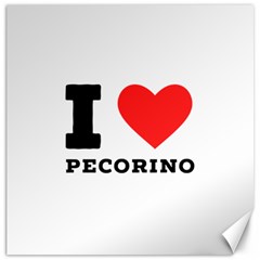 I Love Pecorino  Canvas 16  X 16  by ilovewhateva