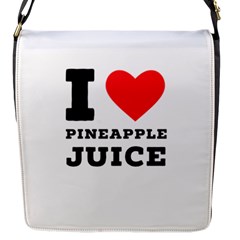 I Love Pineapple Juice Flap Closure Messenger Bag (s) by ilovewhateva